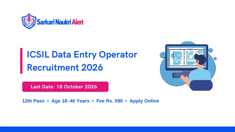 ICSIL Data Entry Operator Recruitment 2026: Eligibility, Fee, Last Date and How to Apply Online
